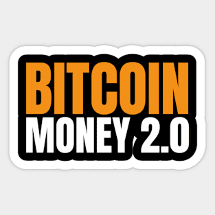 Bitcoin is Money 2.0 Cryptocurrency BTC Hodler Sticker